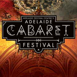 Adelaide Cabaret Festival Review